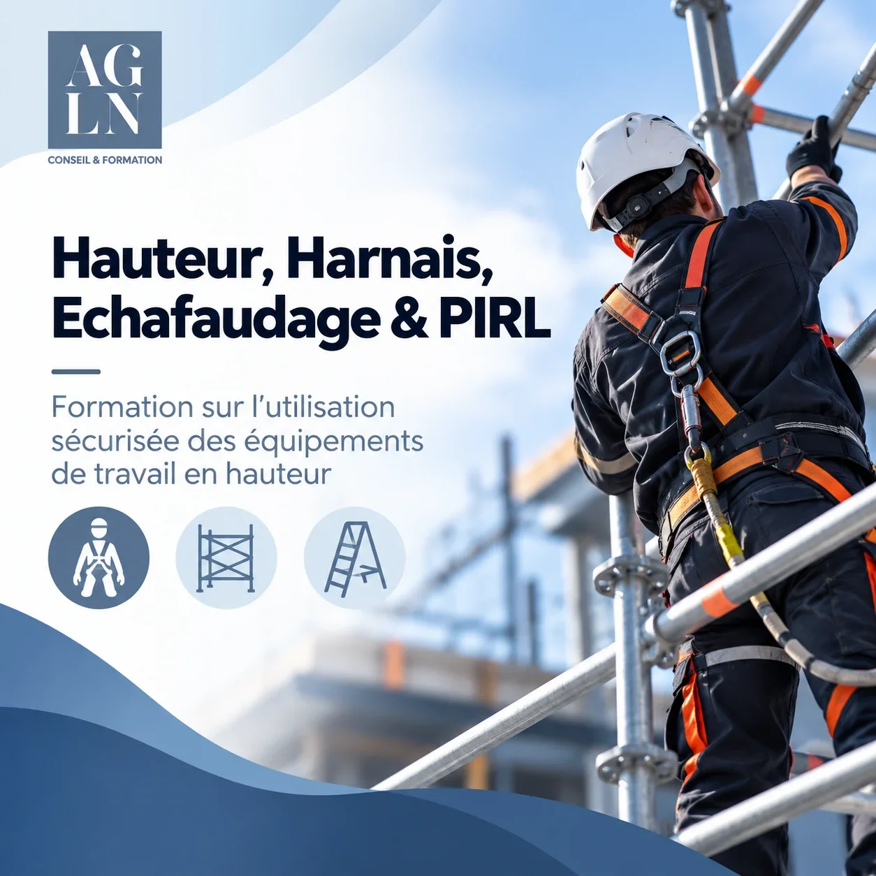Hauteur, Harnais, Echafaudage & PIRL